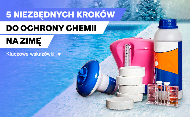 Przechowywanie chemii basenowej zimą